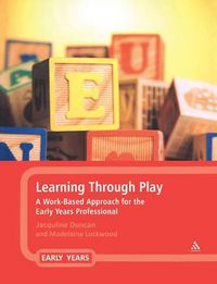 Cover image for Learning Through Play: A Work-Based Approach for the Early Years Professional