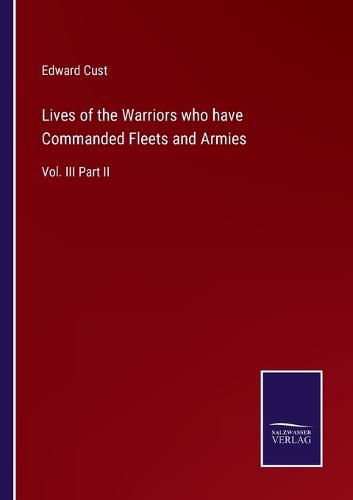 Cover image for Lives of the Warriors who have Commanded Fleets and Armies: Vol. III Part II