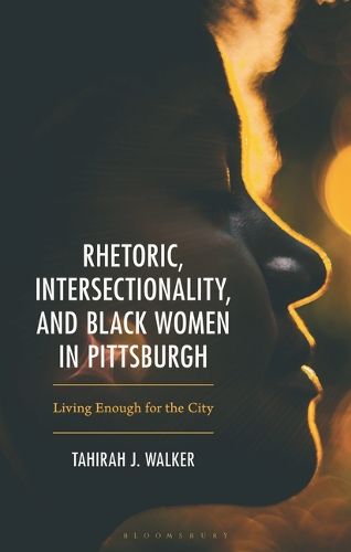 Cover image for Rhetoric, Intersectionality, and Black Women in Pittsburgh