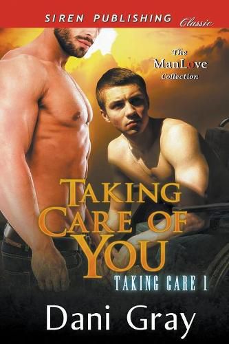 Taking Care of You [taking Care 1] (Siren Publishing Classic Manlove)