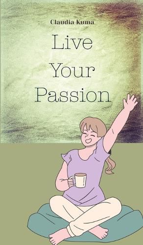 Cover image for Live Your Passion