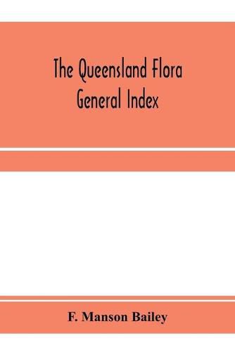 Cover image for The Queensland flora; General Index