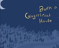 Cover image for Burn a Gingerbread House