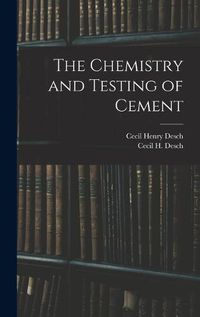 Cover image for The Chemistry and Testing of Cement