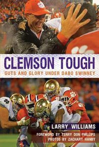 Cover image for Clemson Tough: Guts and Glory Under Dabo Swinney