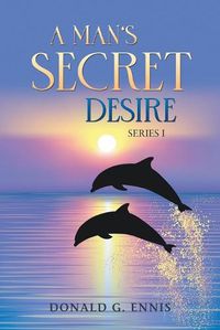 Cover image for A Man's Secret Desire