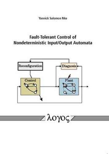 Cover image for Fault-Tolerant Control of Nondeterministic Input/Output Automata