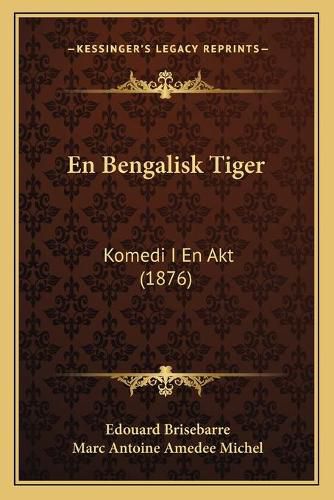 En Bengalisk Tiger: Komedi I En Akt (1876)