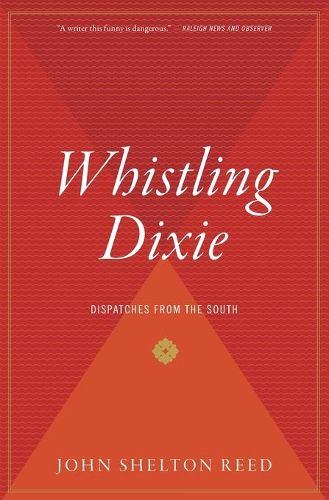 Cover image for Whistling Dixie: Dispatches from the South