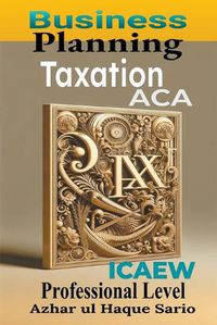 Cover image for ICAEW ACA Business Planning Taxation