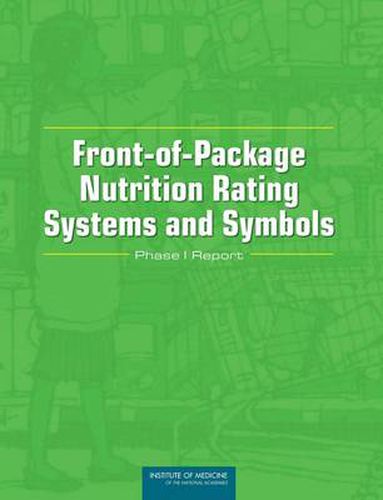 Examination of Front-of-Package Nutrition Rating Systems and Symbols: Phase I Report