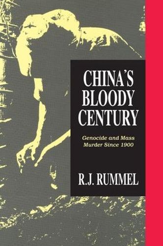 Cover image for China's Bloody Century: Genocide and Mass Murder Since 1900