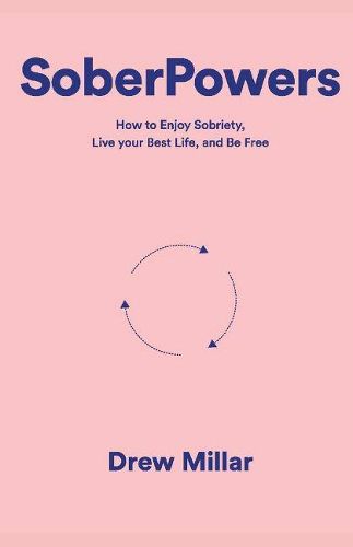 Cover image for SoberPowers: How to enjoy sobriety, live your best life, and be free