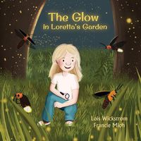 Cover image for The Glow in Loretta's Garden