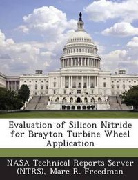 Cover image for Evaluation of Silicon Nitride for Brayton Turbine Wheel Application