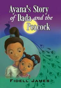 Cover image for Ayana's Story of Dada and the Peacock