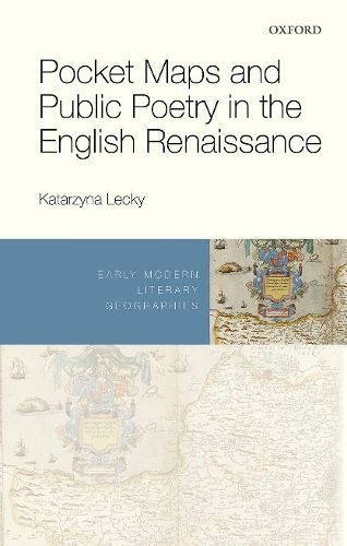 Cover image for Pocket Maps and Public Poetry in the English Renaissance