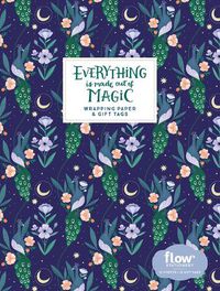 Cover image for Everything Is Made Out Of Magic Wrapping Paper And Gift Tags