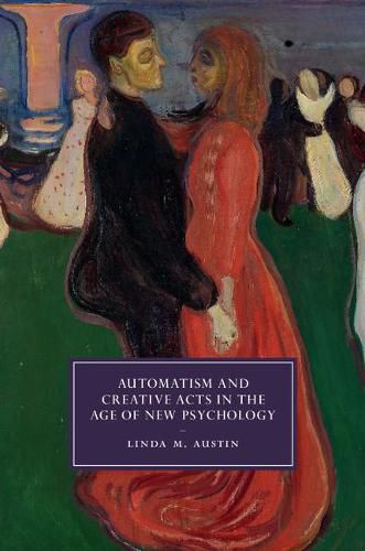 Cover image for Automatism and Creative Acts in the Age of New Psychology