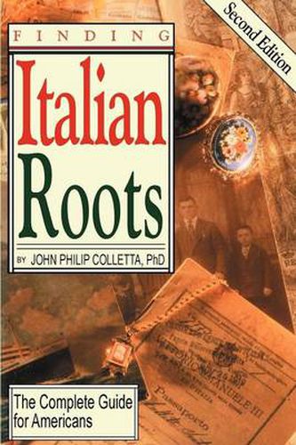 Cover image for Finding Italian Roots: The Complete Guide to Americans