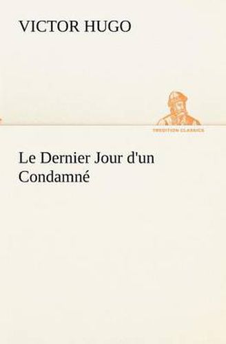 Cover image for Le Dernier Jour d'un Condamne