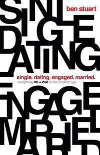 Cover image for Single, Dating, Engaged, Married: Navigating Life and Love in the Modern Age