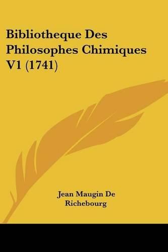 Cover image for Bibliotheque Des Philosophes Chimiques V1 (1741)