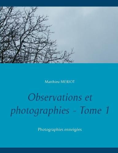 Cover image for Observations et photographies - Tome 1: Photographies enneigees