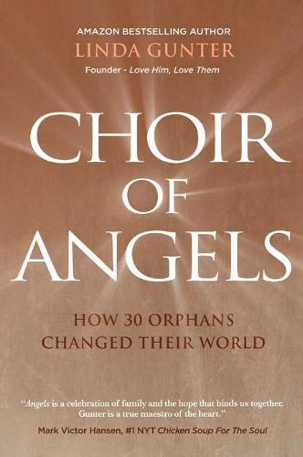 Cover image for Choir of Angels: How 30 Orphans Changed Their World