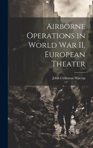Cover image for Airborne Operations in World War II, European Theater