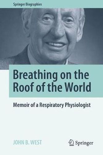 Cover image for Breathing on the Roof of the World: Memoir of a Respiratory Physiologist