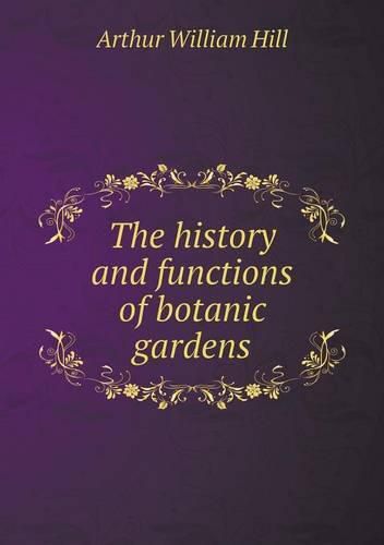 The history and functions of botanic gardens