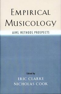 Cover image for Empirical Musicology: Aims, Methods, Prospects