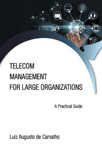 Cover image for Telecom Management for Large Organizations