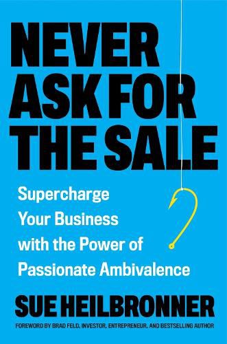 Cover image for Never Ask for the Sale