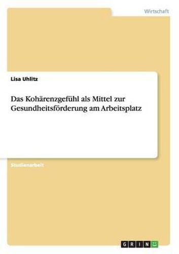 Cover image for Das Koharenzgefuhl ALS Mittel Zur Gesundheitsforderung Am Arbeitsplatz