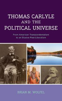 Cover image for Thomas Carlyle and the Political Universe