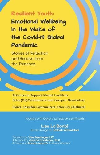 Cover image for Resilient Youth: Emotional Wellbeing in the Wake of the Covid-19 Global Pandemic: Stories of Reflection and Resolve from the Trenches