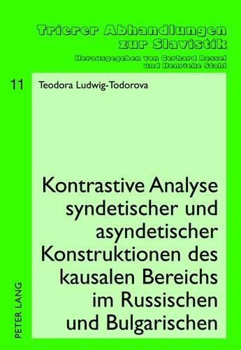 Cover image for Kontrastive Analyse Syndetischer Und Asyndetischer Konstruktionen Des Kausalen Bereichs Im Russischen Und Bulgarischen