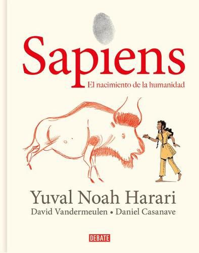 Sapiens: Volumen I: El nacimiento de la humanidad (Edicion grafica) / Sapiens: A Graphic History: The Birth of Humankind