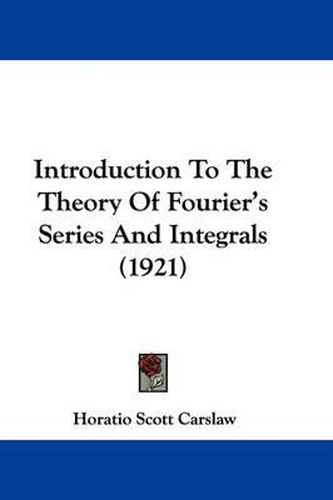 Cover image for Introduction to the Theory of Fourier's Series and Integrals (1921)