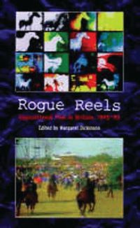 Cover image for Rogue Reels: Oppositional Film in Britain 1945-90