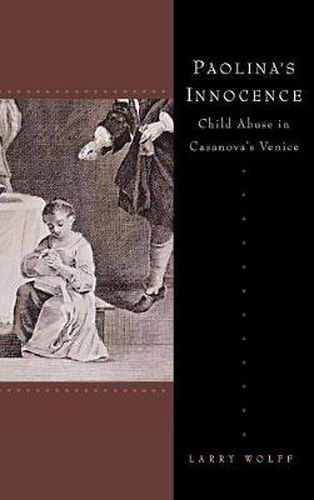 Cover image for Paolina's Innocence: Child Abuse in Casanova's Venice