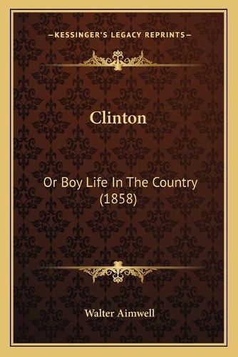 Clinton: Or Boy Life in the Country (1858)