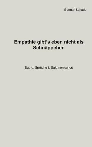 Empathie gibts eben nicht als Schnappchen: Satire, Spruche, Salomonisches