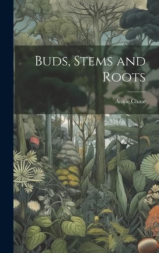 Cover image for Buds, Stems and Roots