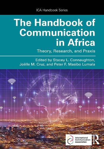Cover image for The Handbook of Communication in Africa: Theory, Research, and Praxis