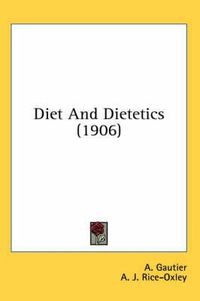 Cover image for Diet and Dietetics (1906)