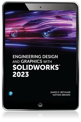 Engineering Design and Graphics with SolidWorks 2023, Jim Bethune ...