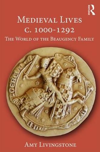 Cover image for Medieval Lives c. 1000-1292: The World of the Beaugency Family